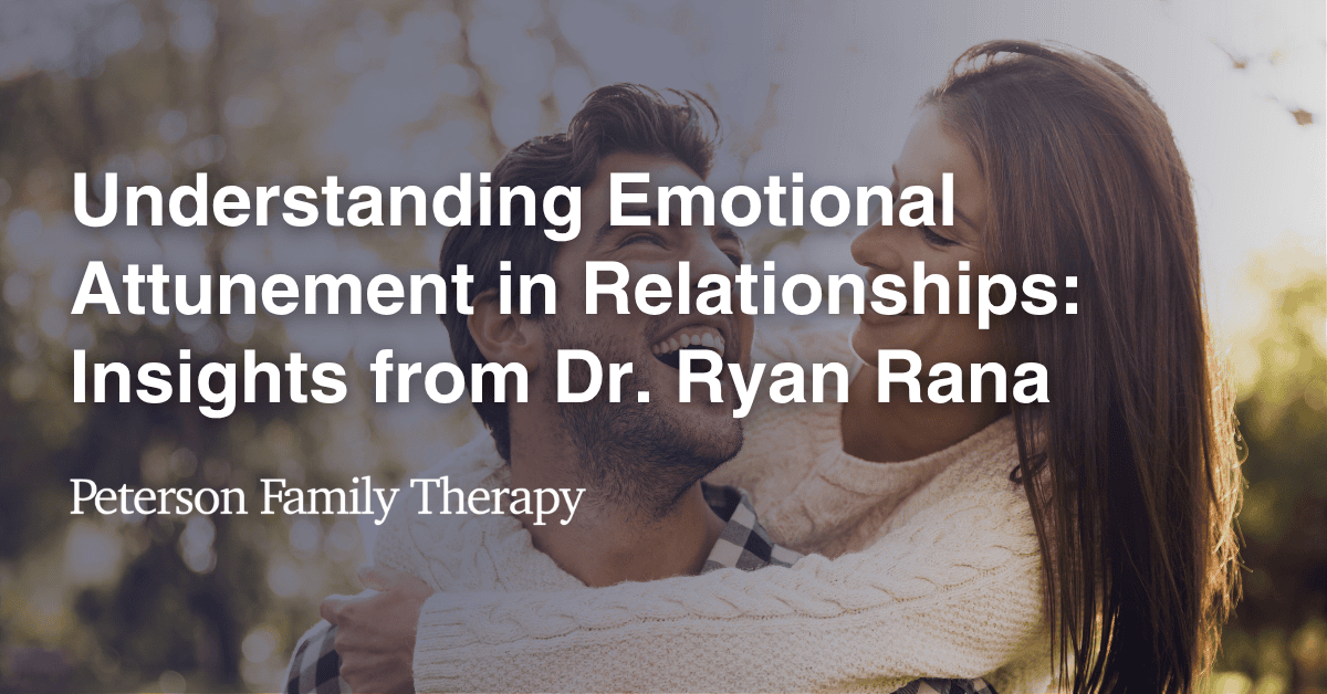 Understanding Emotional Attunement in Relationships: Insights from Dr. Ryan Rana