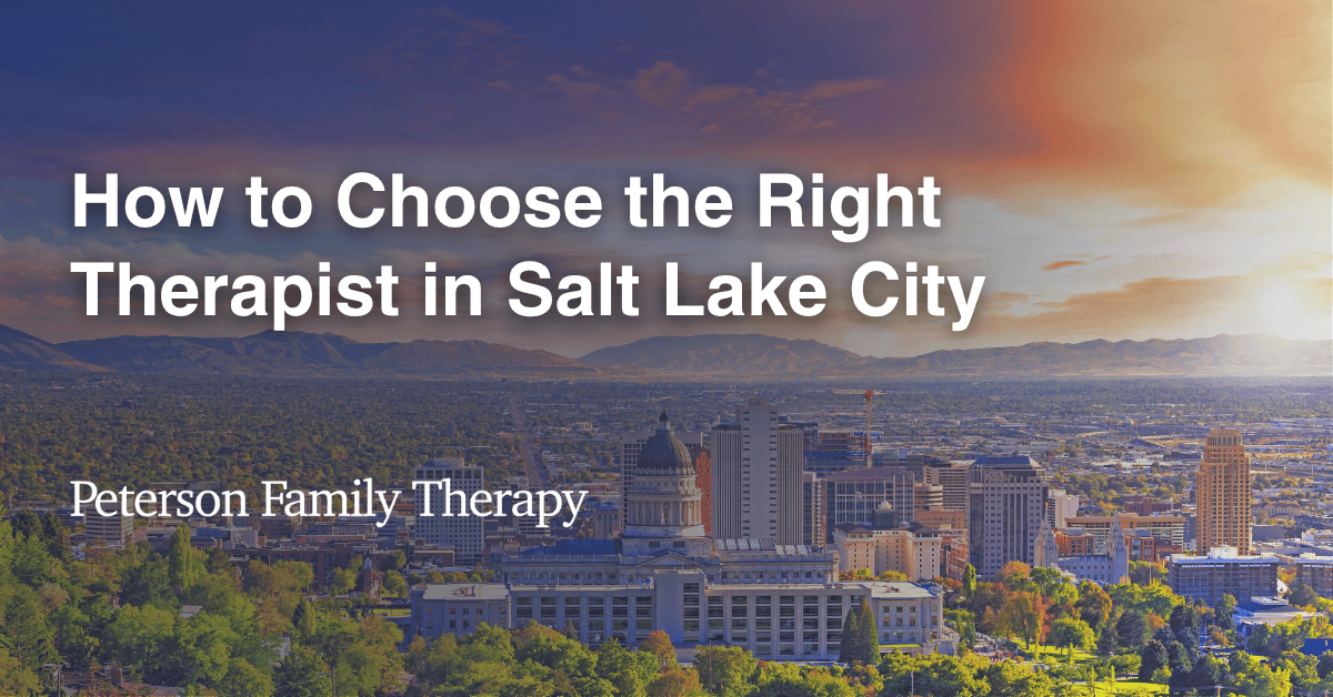How to choose the right therapist in Salt Lake City