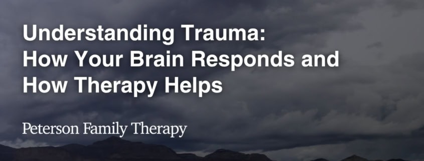 Understanding Trauma: How Your Brain Responds and How Therapy Helps