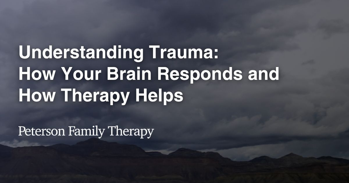 Understanding Trauma: How Your Brain Responds and How Therapy Helps