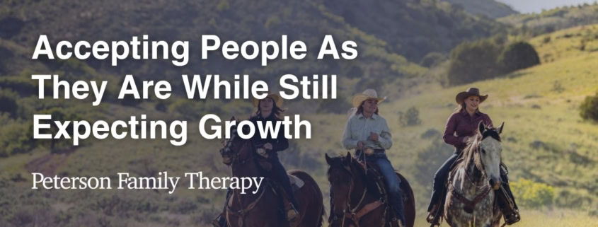 Accepting People As They Are While Still Expecting Growth