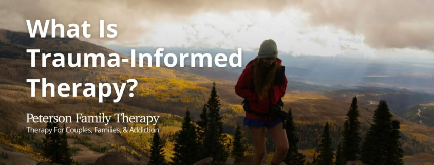 What is Trauma Informed Therapy Salt Lake City Utah