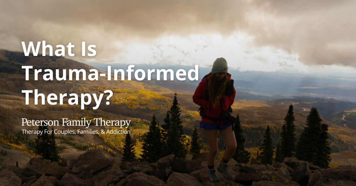 What is Trauma-Informed Therapy? Understanding a Compassionate Approach to Healing 2 What is Trauma Informed Therapy Salt Lake City Utah