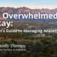 From Overwhelmed to Okay- A Therapist's Guide to Managing Anxiety