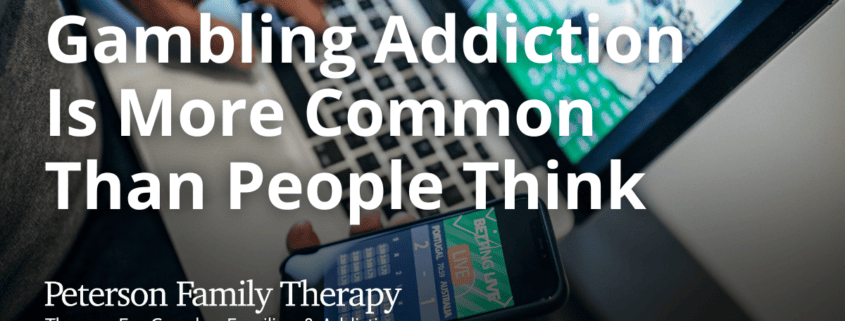 Gambling Addiction Is More Common Than People Think