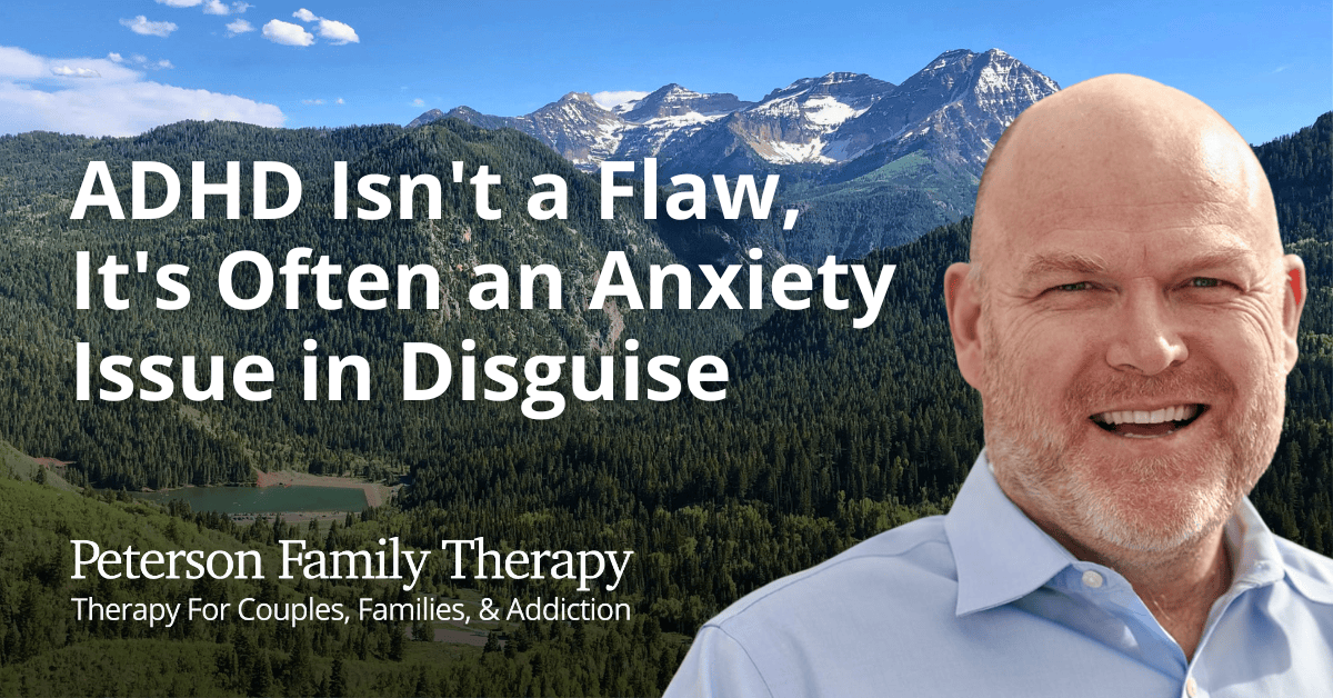 ADHD Isn't a Flaw, It's Often an Anxiety Issue in Disguise